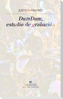 Dumdum, Estudio de Grabación