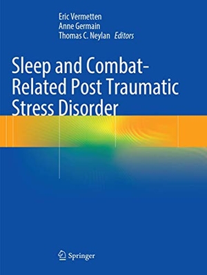 Vermetten, Eric / Thomas C. Neylan et al (Hrsg.). Sleep and Combat-Related Post Traumatic Stress Disorder. Springer New York, 2018.