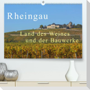 Rheingau - Land des Weines und der Bauwerks (Premium, hochwertiger DIN A2 Wandkalender 2023, Kunstdruck in Hochglanz)