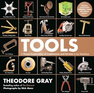 Gray, Theodore. Tools - A Visual Exploration of Implements and Devices in the Workshop. Running Press,U.S., 2023.