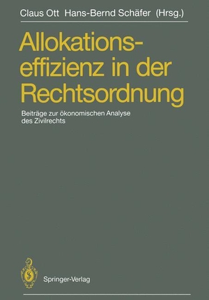 Schäfer, Hans-Bernd / Claus Ott (Hrsg.). Allokationseffizienz in der Rechtsordnung - Beiträge zum Travemünder Symposium zur ökonomischen Analyse des Zivilrechts, 23.¿26. März 1988. Springer Berlin Heidelberg, 2011.