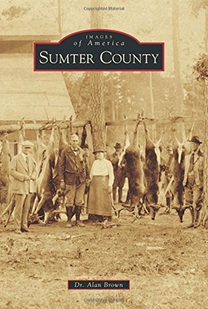 Brown. Sumter County. Arcadia Publishing (SC), 2015.
