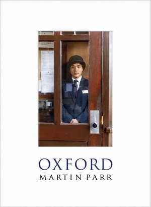 Parr, Martin / Simon Winchester Obe. Oxford. Oxford University Press, 2017.