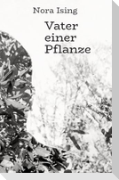 Vater einer Pflanze