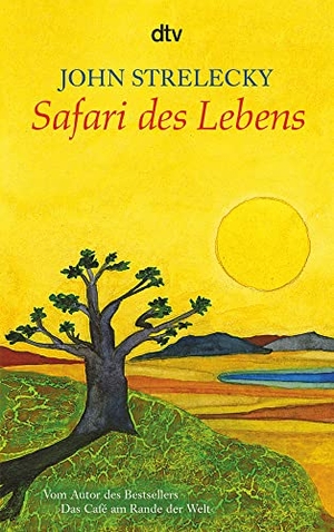 Strelecky, John. Safari des Lebens. dtv Verlagsgesellschaft, 2010.