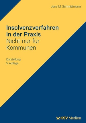 Schmittmann, Jens M. Insolvenzverfahren in der Praxis - Nicht nur für Kommunen. Darstellung. KSV Mediengesellschaft, 2026.
