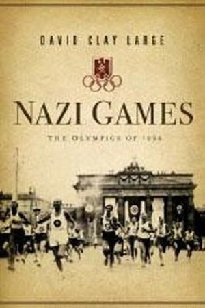 Large, David Clay. Nazi Games - The Olympics of 1936. W. W. Norton & Company, 2007.