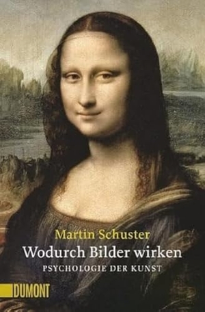 Schuster, Martin / Manfred Koch-Hillebrecht. Wodurch Bilder wirken. Psychologie der Kunst. DuMont Buchverlag GmbH, 2016.