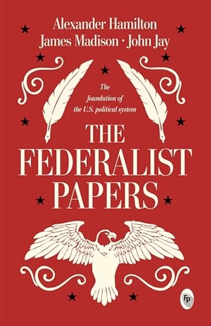 Hamilton, Alexander / Jay, John et al. The Federalist Papers. Prakash Books, 2025.
