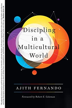 Fernando, Ajith. Discipling in a Multicultural World. Crossway, 2019.