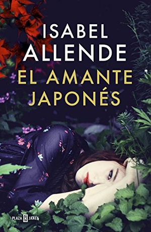 Allende, Isabel. El amante japonés. Plaza & Janés, 2015.