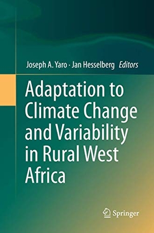 Hesselberg, Jan / Joseph A. Yaro (Hrsg.). Adaptation to Climate Change and Variability in Rural West Africa. Springer International Publishing, 2018.