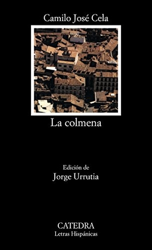 Cela, Camilo José / Jorge Urrutia. La colmena. Ediciones Cátedra, 2018.