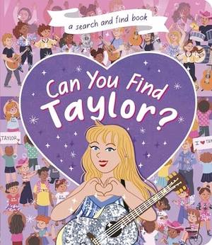Sweeney, Samantha. Can You Find Taylor? - A Search and Find book. Little Tiger Press Group, 2025.
