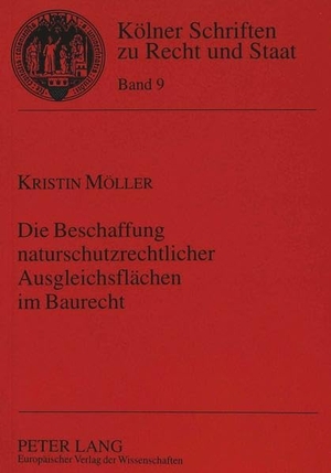 Möller, Kristin. Die Beschaffung naturschutzrechtlicher Ausgleichsflächen im Baurecht. Peter Lang, 1999.