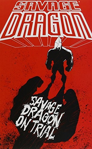 Larsen, Erik. Savage Dragon on Trial. Image Comics, 2013.