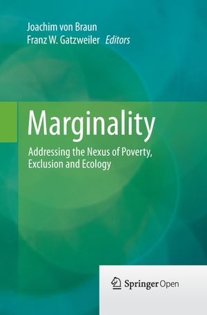 Gatzweiler, Franz W. / Joachim Von Braun (Hrsg.). Marginality - Addressing the Nexus of Poverty, Exclusion and Ecology. Springer Netherlands, 2015.