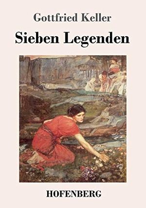 Keller, Gottfried. Sieben Legenden. Hofenberg, 2018.