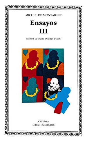 Montaigne, Michel De. Montaigne : Ensayos. (T. 3). Ediciones Cátedra, 1987.
