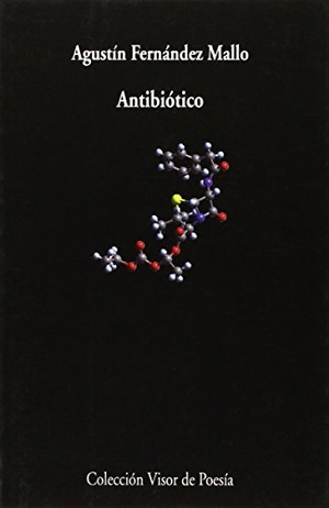 Fernández Mallo, Agustín. Antibiótico. Visor libros, S.L., 2012.