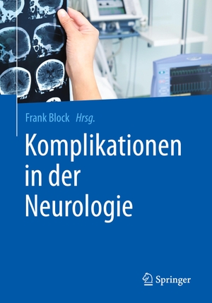 Block, Frank (Hrsg.). Komplikationen in der Neurologie. Springer Berlin Heidelberg, 2015.