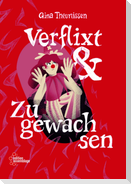 Verflixt und Zugewachsen