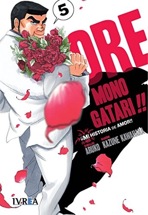 Kawahara, Kazune / Aruko. Ore Monogatari. Editorial Ivrea, 2016.