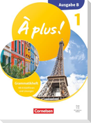 À plus ! - Französisch als 1. und 2. Fremdsprache - Band 1 - Ausgabe B für Baden-Württemberg - Neubearbeitung 2026 - Grammatikheft mit Erklärfilmen und Lösungen