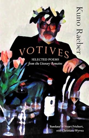 Raeber, Kuno. Votives - Selected Poems of Kuno Raeber: From the Literary Remains. Washington State University Press, 2017.