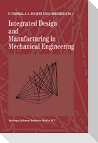 Integrated Design and Manufacturing in Mechanical Engineering