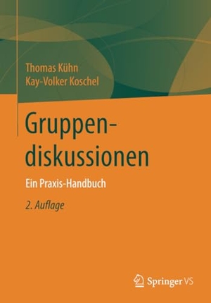 Koschel, Kay-Volker / Thomas Kühn. Gruppendiskussionen - Ein Praxis-Handbuch. Springer Fachmedien Wiesbaden, 2017.