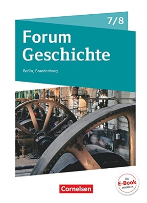 Born, Nicky / Bäuml-Stosiek, Dagmar et al. Forum Geschichte 7./8. Schuljahr - Berlin/Brandenburg - Vom Mittelalter zum 19. Jahrhundert - Epochenüberblick - Fächerverbindende Module - Längsschnitte. Schülerbuch. Cornelsen Verlag GmbH, 2017.