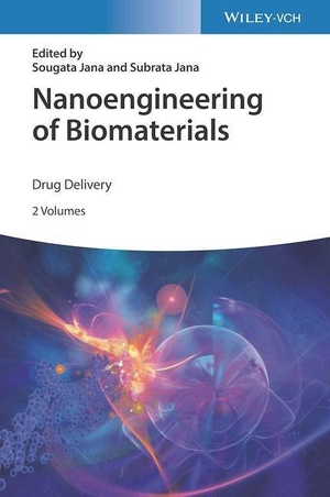 Jana, Sougata / Subrata Jana (Hrsg.). Nanoengineering of Biomaterials - Drug Delivery &  Biomedical Applications. Wiley-VCH GmbH, 2023.