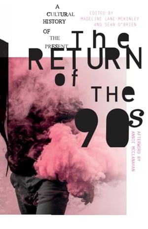 Lane-McKinley, Madeline / Sean O'Brien (Hrsg.). The Return of the 90s - A Cultural History of the Present. Pluto Press, 2026.