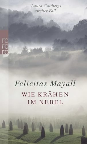 Mayall, Felicitas. Wie Krähen im Nebel: Laura Gottbergs zweiter Fall - Italien-Kriminalroman. Rowohlt Taschenbuch Verlag, 2006.