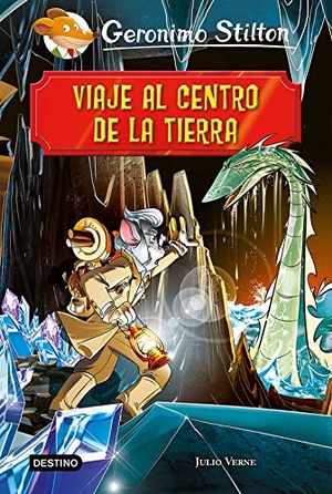 Stilton, Geronimo / Miguel García. Viaje al centro de la Tierra. Destino Infantil & Juvenil, 2019.