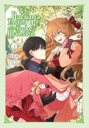 Christie, Chiho / Odell, David et al. Why Raeliana Ended Up at the Duke's Mansion, Vol. 2. Grand Central Publishing, 2022.