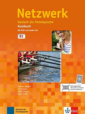 Dengler, Stefanie / Rusch, Paul et al. Netzwerk B1. Kursbuch mit DVD und 2 Audio-CDs - Deutsch als Fremdsprache. Klett Sprachen GmbH, 2013.