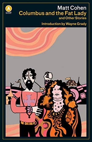 Cohen, Matt. Columbus and the Fat Lady - And Other Stories. House of Anansi Press, 2020.