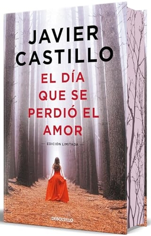 Castillo, Javier. El Día Que Se Perdió El Amor (Edición Especial Cantos Pintados) / The Day Love Was Lost (Special Edition Sprayed Edges). Prh Grupo Editorial, 2025.