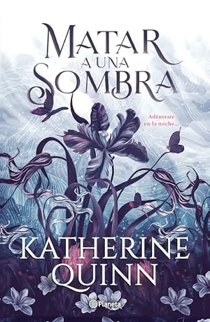 Quinn, Katherine. Sombra 1. Matar a Una Sombra / To Kill a Shadow. Planeta Publishing Corp, 2025.