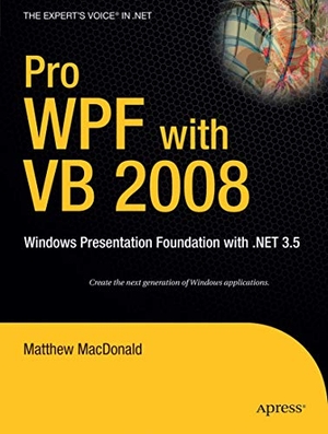 Macdonald, Matthew. Pro WPF with VB 2008 - Windows Presentation Foundation with .Net 3.5. Apress, 2008.