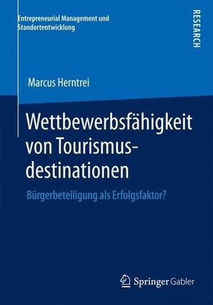 Herntrei, Marcus. Wettbewerbsfähigkeit von Tourismusdestinationen - Bürgerbeteiligung als Erfolgsfaktor?. Springer Fachmedien Wiesbaden, 2014.