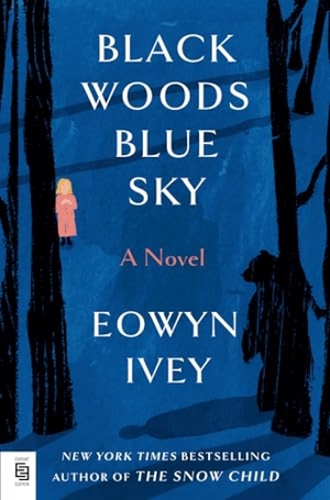 Ivey, Eowyn. Black Woods, Blue Sky - A Novel. Random House, 2025.