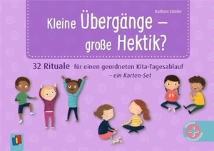 Eimler, Kathrin. Kleine Übergänge - große Hektik? - 32 Rituale für einen geordneten Kita-Tagesablauf (ein Karten-Set). Verlag an der Ruhr GmbH, 2024.