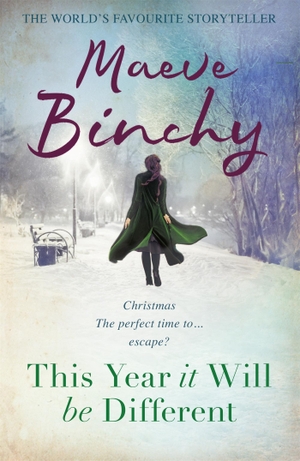 Binchy, Maeve. This Year It Will Be Different - Christmas stories from the world's favourite storyteller. Orion Publishing Co, 2018.