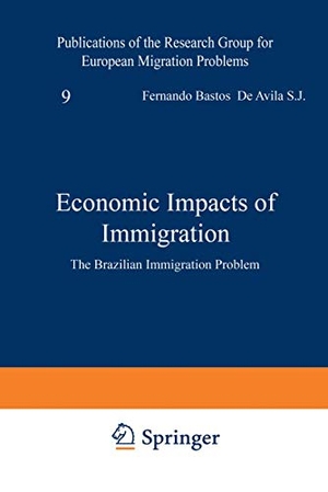 Bastos De Avila, F.. Economic Impacts of Immigration - The Brazilian Immigration Problem. Springer Netherlands, 1954.