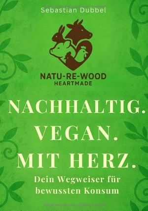 Dubbel, Sebastian. Nachhaltig. Vegan. Mit Herz. - Dein Wegweiser für bewussten Konsum. via tolino media, 2026.