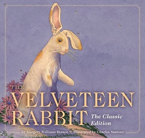 Williams, Margery. The Velveteen Rabbit - The Classic Edition. Applesauce Press, 2023.