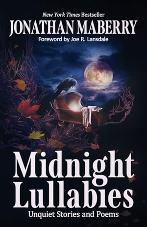 Maberry, Jonathan. Midnight Lullabies - Unquiet Stories and Poems. WordFire Press LLC, 2024.